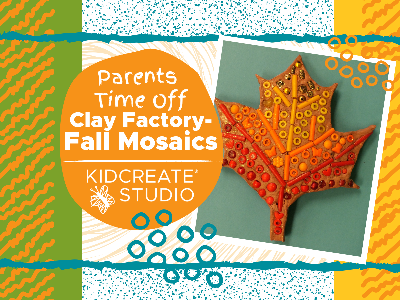 Parent's Time Off- Clay Factory- Fall Mosaics (3-9 Years)
